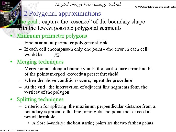 Digital Image Processing, 2 nd ed. www. imageprocessingbook. com 11. 1. 2 Polygonal approximations