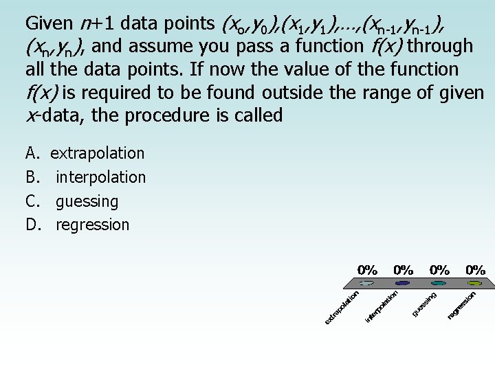 Given n+1 data points (xo, y 0), (x 1, y 1), …, (xn-1, yn-1),