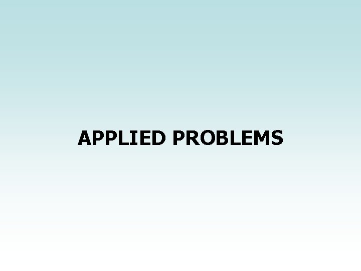 APPLIED PROBLEMS 