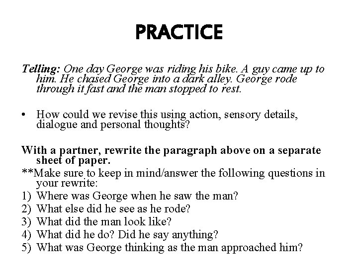 PRACTICE Telling: One day George was riding his bike. A guy came up to