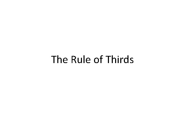 The Rule of Thirds 