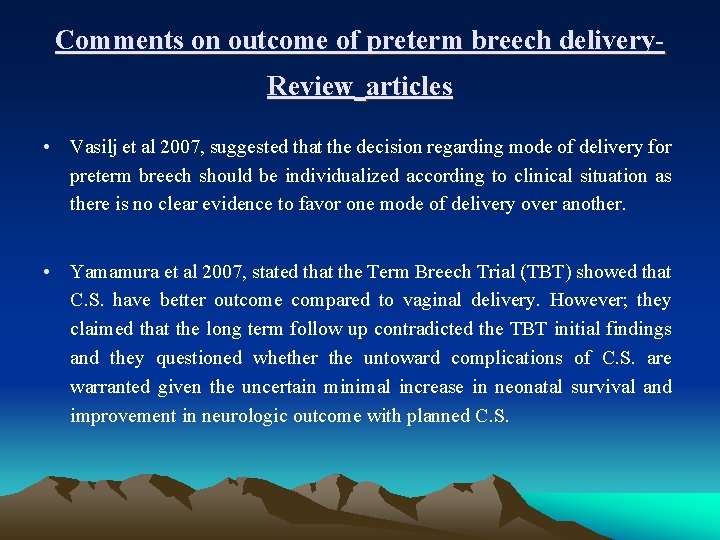 Comments on outcome of preterm breech delivery. Review articles • Vasilj et al 2007,