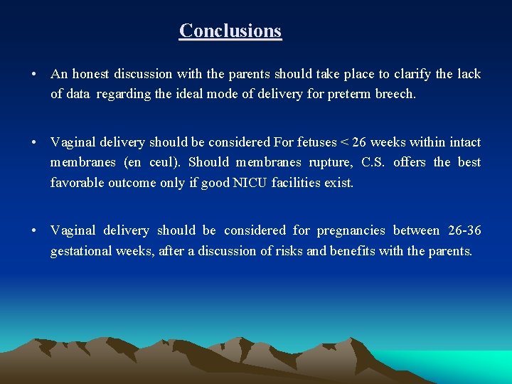 Conclusions • An honest discussion with the parents should take place to clarify the
