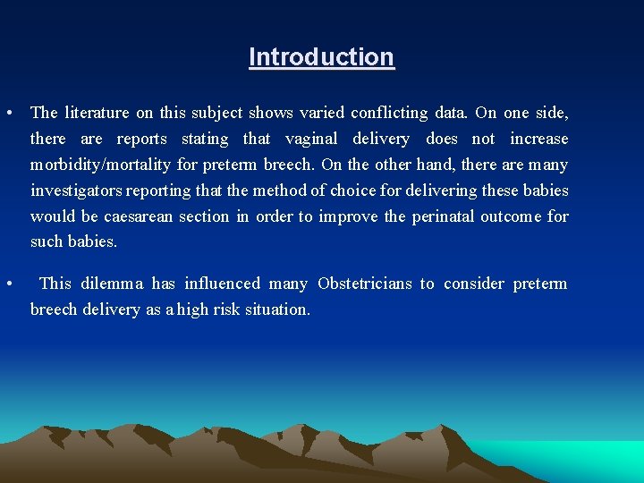 Introduction • The literature on this subject shows varied conflicting data. On one side,