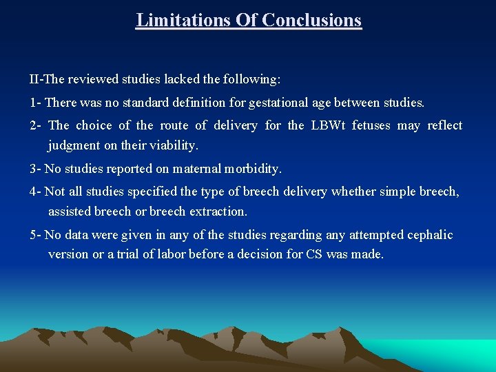 Limitations Of Conclusions II-The reviewed studies lacked the following: 1 - There was no