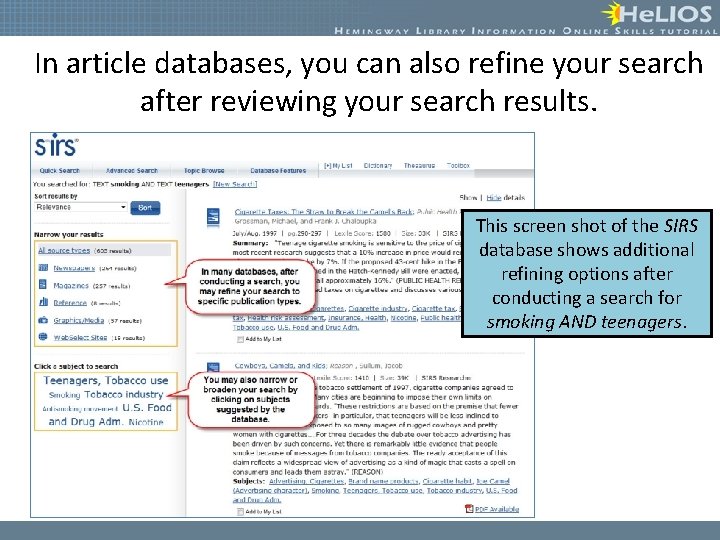 In article databases, you can also refine your search after reviewing your search results.