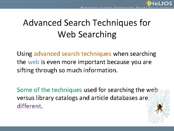 Advanced Search Techniques for Web Searching Using advanced search techniques when searching the web