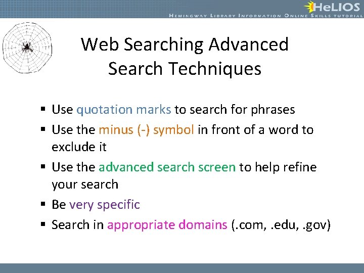 Web Searching Advanced Search Techniques § Use quotation marks to search for phrases §