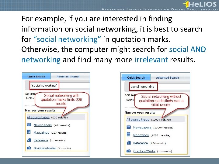 For example, if you are interested in finding information on social networking, it is