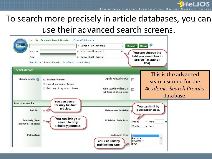 To search more precisely in article databases, you can use their advanced search screens.