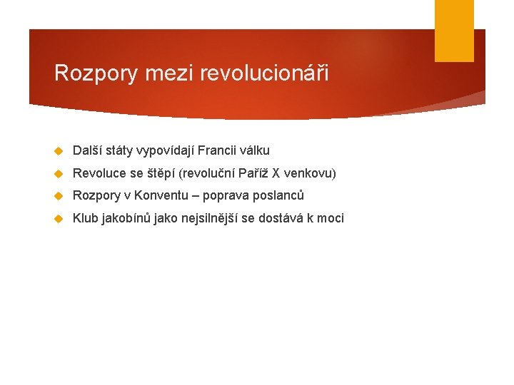 Rozpory mezi revolucionáři Další státy vypovídají Francii válku Revoluce se štěpí (revoluční Paříž X