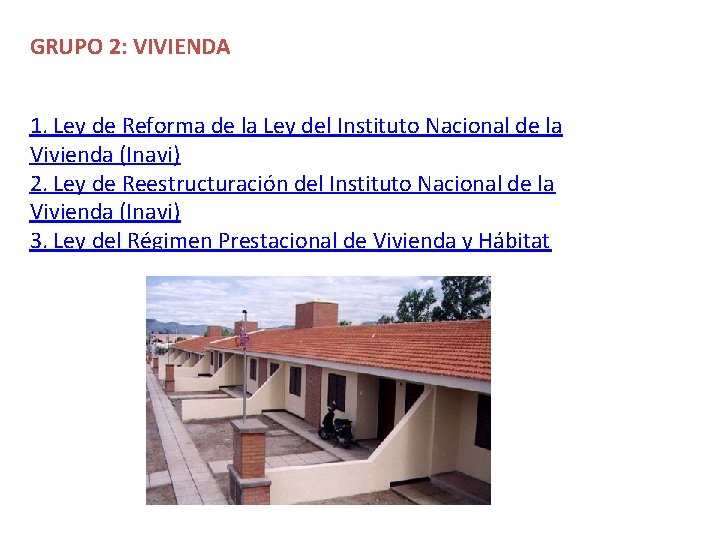 GRUPO 2: VIVIENDA 1. Ley de Reforma de la Ley del Instituto Nacional de