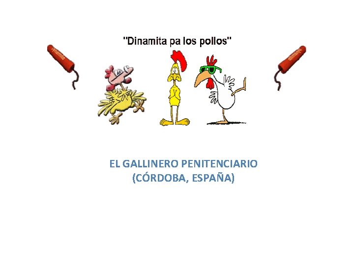 EL GALLINERO PENITENCIARIO (CÓRDOBA, ESPAÑA) 
