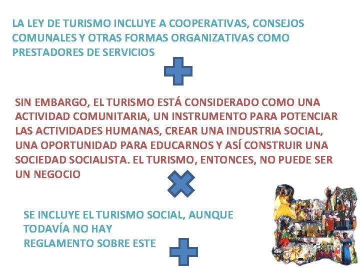 LA LEY DE TURISMO INCLUYE A COOPERATIVAS, CONSEJOS COMUNALES Y OTRAS FORMAS ORGANIZATIVAS COMO