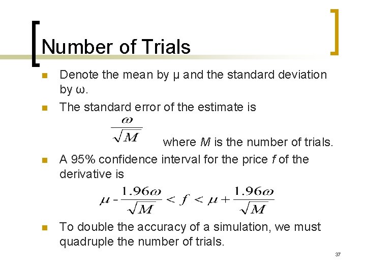 Number of Trials n n Denote the mean by μ and the standard deviation Number of Trials n n Denote the mean by μ and the standard deviation