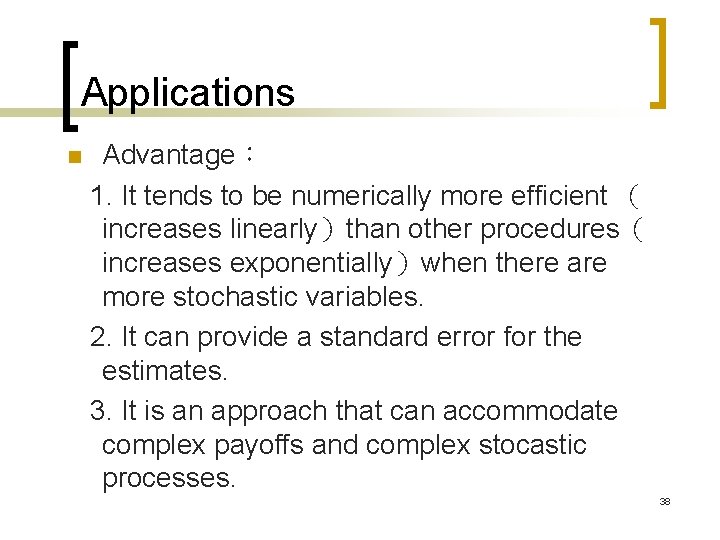 Applications n Advantage: 1. It tends to be numerically more efficient ( increases linearly)than Applications n Advantage: 1. It tends to be numerically more efficient ( increases linearly)than