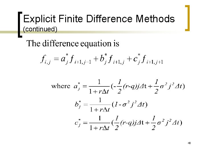 Explicit Finite Difference Methods (continued) 48 Explicit Finite Difference Methods (continued) 48