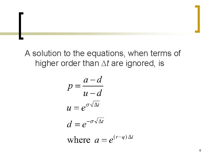 A solution to the equations, when terms of higher order than Dt are ignored, A solution to the equations, when terms of higher order than Dt are ignored,