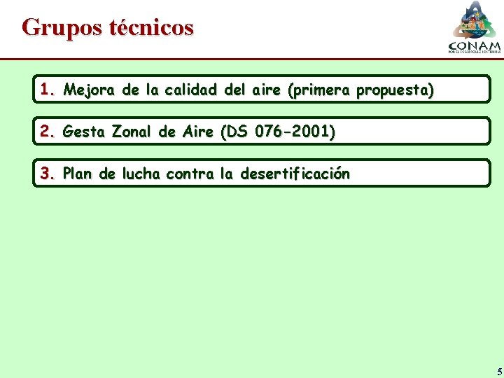 Grupos técnicos 1. Mejora de la calidad del aire (primera propuesta) 2. Gesta Zonal