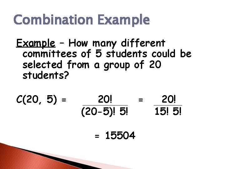 Combination Example – How many different committees of 5 students could be selected from