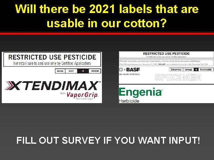Will there be 2021 labels that are usable in our cotton? FILL OUT SURVEY