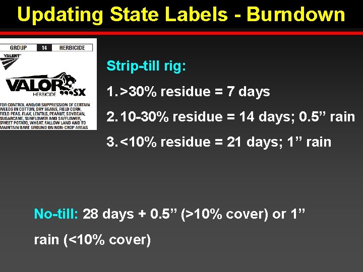 Updating State Labels - Burndown Strip-till rig: 1. >30% residue = 7 days 2.