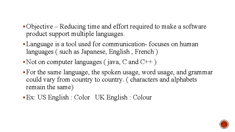 § Objective – Reducing time and effort required to make a software product support