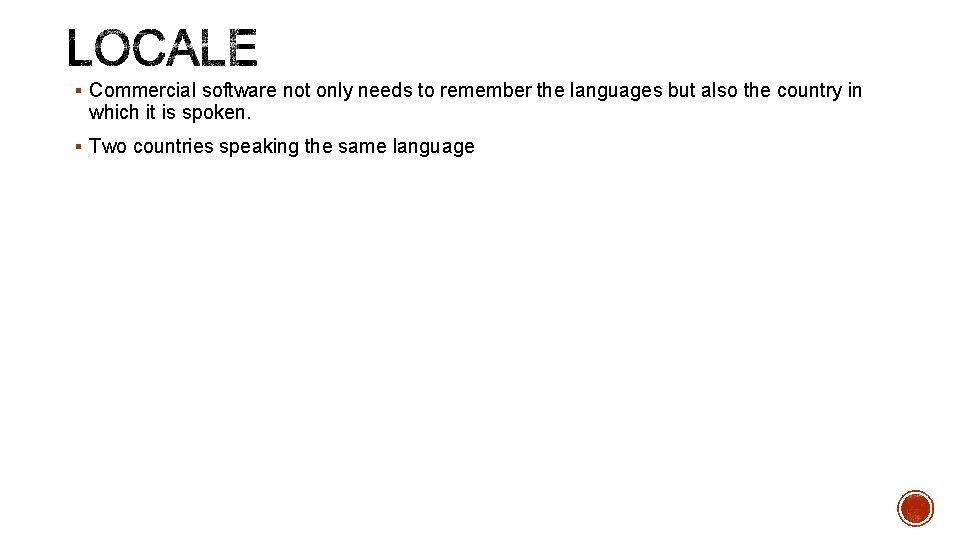 § Commercial software not only needs to remember the languages but also the country