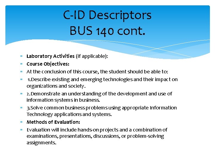 C-ID Descriptors BUS 140 cont. Laboratory Activities (if applicable): Course Objectives: At the conclusion