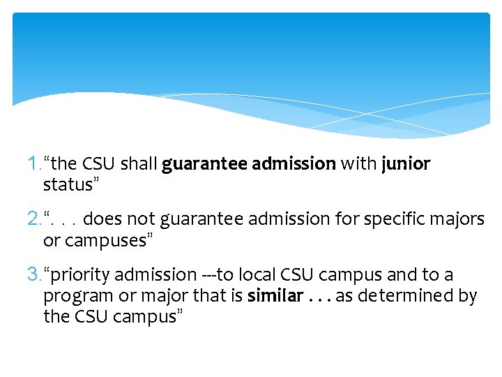 1. “the CSU shall guarantee admission with junior status” 2. “. . . does