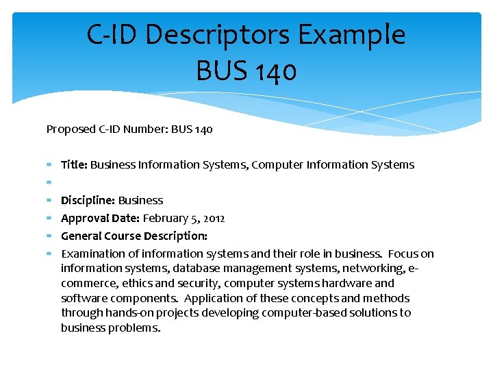 C-ID Descriptors Example BUS 140 Proposed C-ID Number: BUS 140 Title: Business Information Systems,