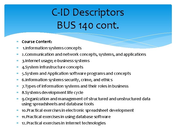 C-ID Descriptors BUS 140 cont. Course Content: 1. Information systems concepts 2. Communication and