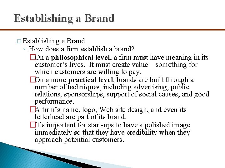 Establishing a Brand � Establishing a Brand ◦ How does a firm establish a