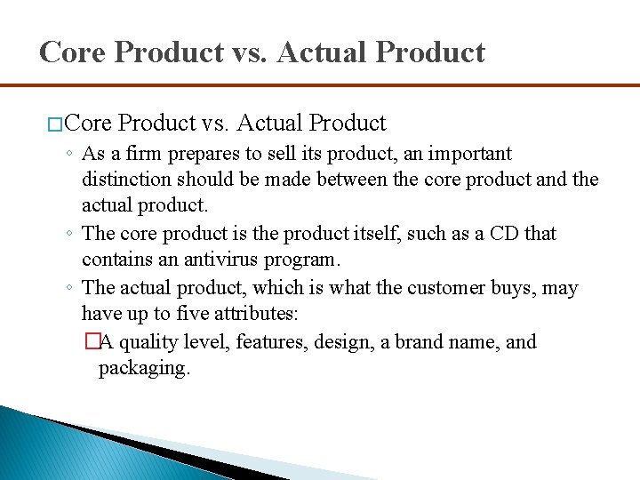 Core Product vs. Actual Product � Core Product vs. Actual Product ◦ As a