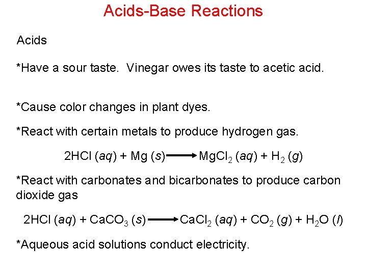 Acids-Base Reactions Acids *Have a sour taste. Vinegar owes its taste to acetic acid.