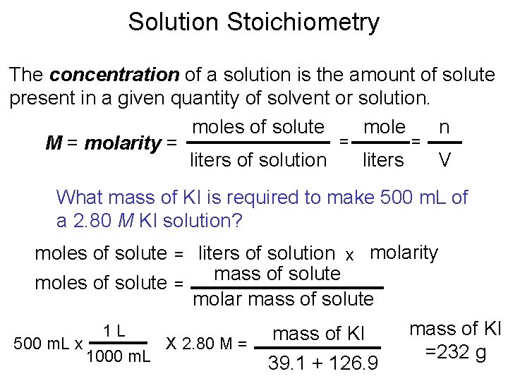 Solution Stoichiometry The concentration of a solution is the amount of solute present in