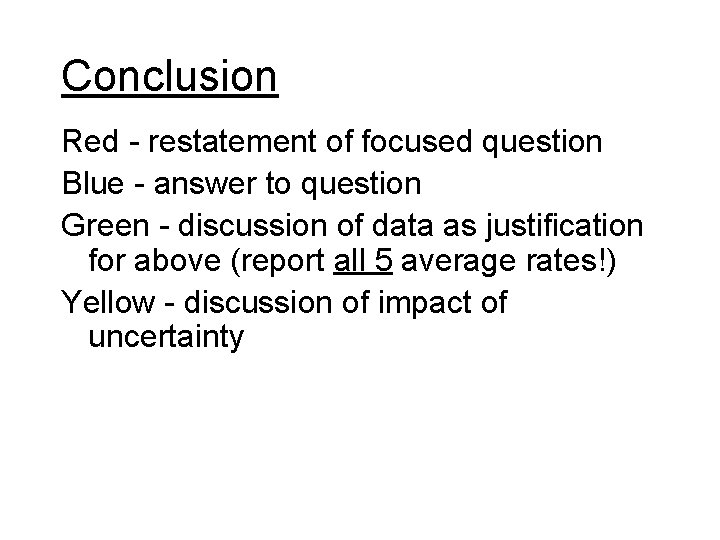 Conclusion Red - restatement of focused question Blue - answer to question Green -