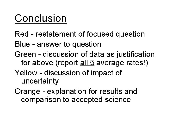 Conclusion Red - restatement of focused question Blue - answer to question Green -