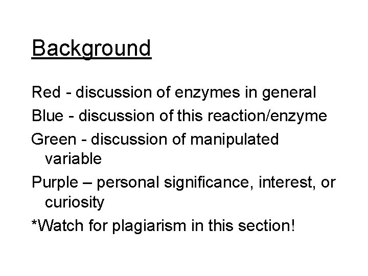 Background Red - discussion of enzymes in general Blue - discussion of this reaction/enzyme