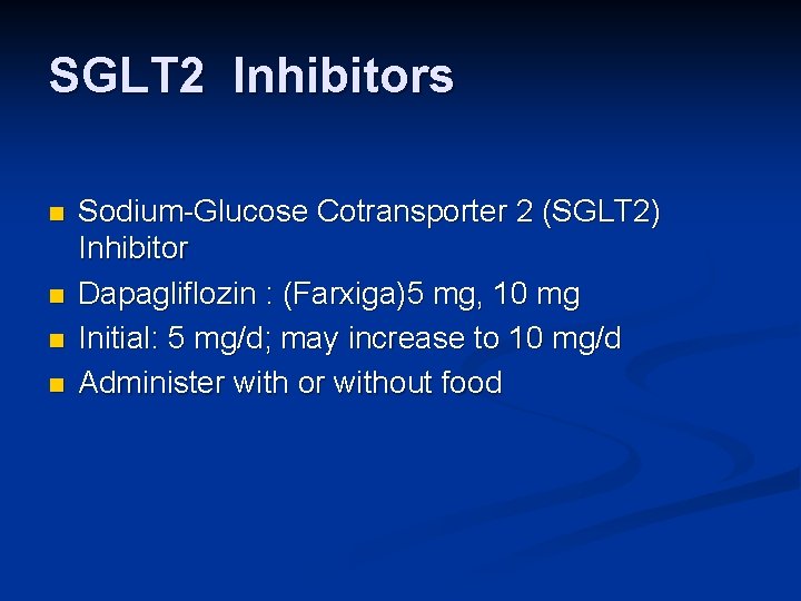 SGLT 2 Inhibitors n n Sodium-Glucose Cotransporter 2 (SGLT 2) Inhibitor Dapagliflozin : (Farxiga)5