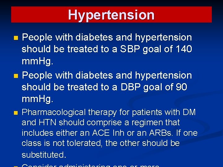 Hypertension People with diabetes and hypertension should be treated to a SBP goal of