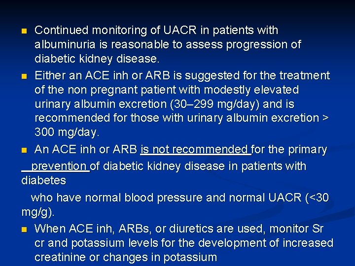 Continued monitoring of UACR in patients with albuminuria is reasonable to assess progression of