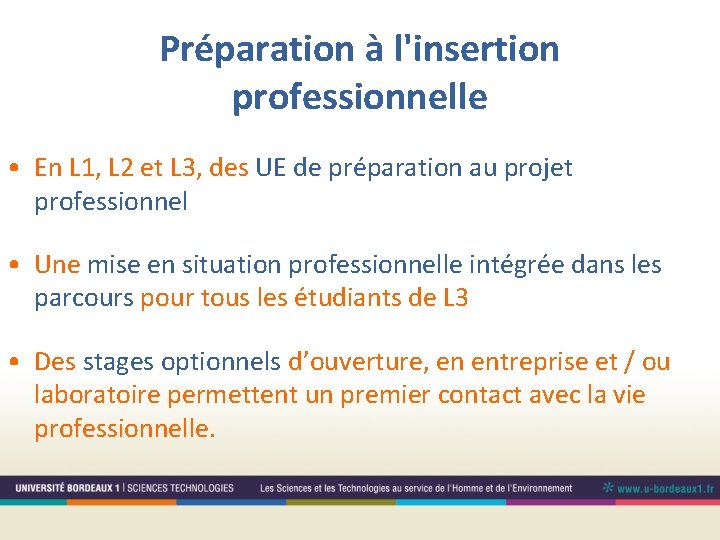 Préparation à l'insertion professionnelle • En L 1, L 2 et L 3, des