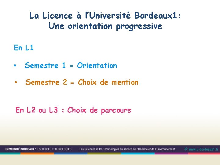 La Licence à l’Université Bordeaux 1: Une orientation progressive En L 1 • Semestre