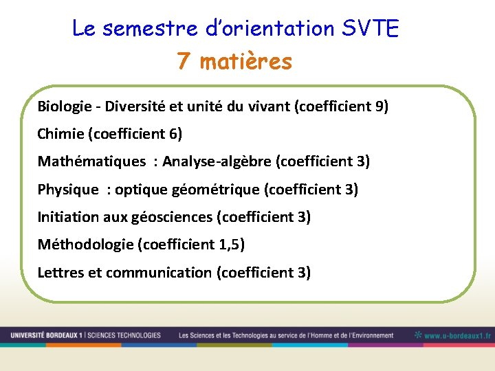 Le semestre d’orientation SVTE 7 matières Biologie - Diversité et unité du vivant (coefficient