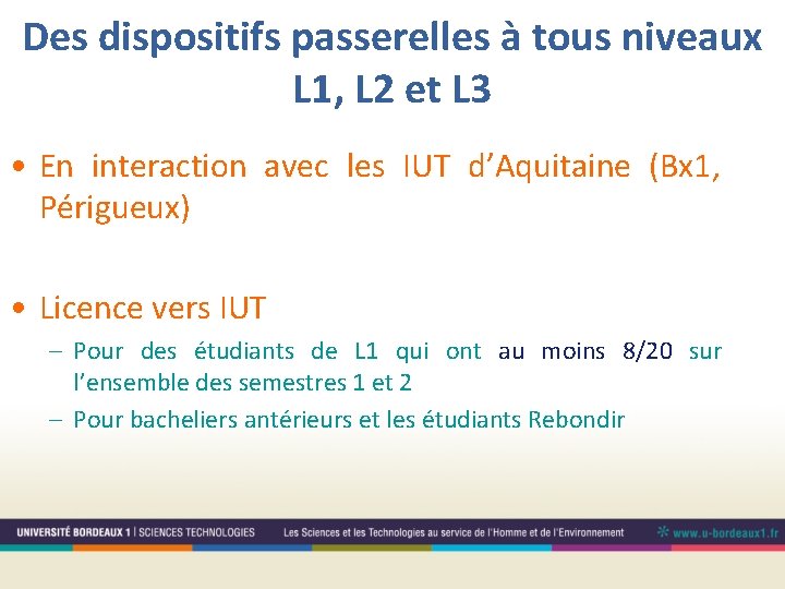 Des dispositifs passerelles à tous niveaux L 1, L 2 et L 3 •