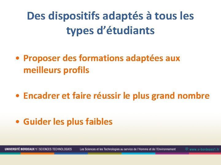 Des dispositifs adaptés à tous les types d’étudiants • Proposer des formations adaptées aux