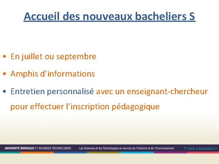 Accueil des nouveaux bacheliers S • En juillet ou septembre • Amphis d’informations •