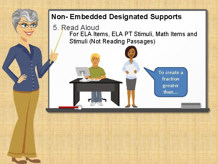 Non- Embedded Designated Supports 5. Read Aloud For ELA Items, ELA PT Stimuli, Math