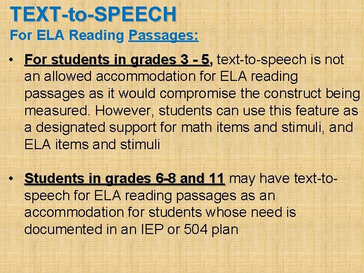 TEXT-to-SPEECH For ELA Reading Passages: • For students in grades 3 - 5, text-to-speech